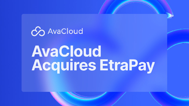 AvaCloud Ushers in New Era of Blockchain Privacy with Acquisition of EtraPay and Launch of Privacy Suite AvaCloud Ushers in New Era of Blockchain Privacy with Acquisition of EtraPay and Launch of Privacy Suite